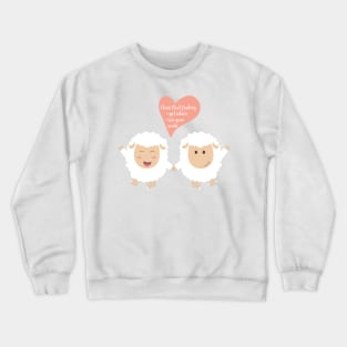 Happy Sheep Couple - I love that feeling I get when I see your smile - Happy Valentines Day Crewneck Sweatshirt